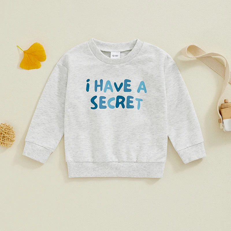 I HAVE A SECRET Sweatshirt