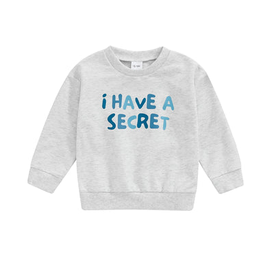 I HAVE A SECRET Sweatshirt