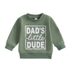 DAD'S LITTLE DUDE Sweatshirt