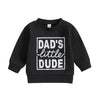 DAD'S LITTLE DUDE Sweatshirt