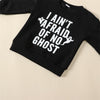 I AIN'T AFRAID OF NO GHOST Sweatshirt