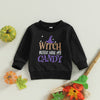 WITCH BETTER HAVE MY CANDY Sweatshirt
