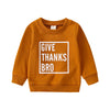 GIVE THANKS BRO Sweater
